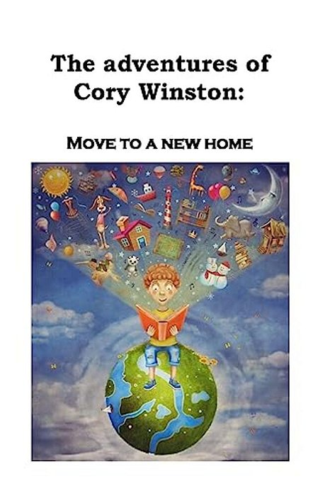 The Adventures Of Cory Winston: Move To A New Home-..
