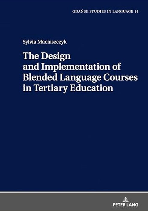 The Design And Implementation Of Blended Language Courses In Tertiary Education-..