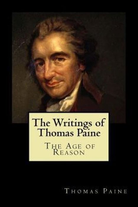 The Writings Of Thomas Paine: The Age Of Reason-..