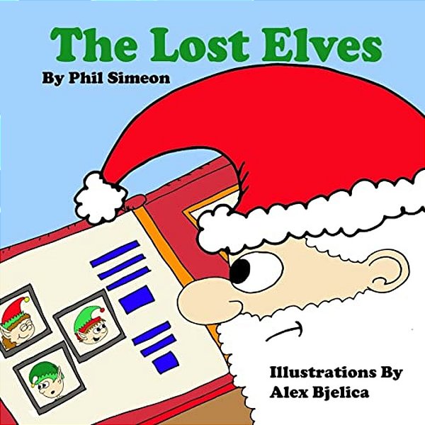 The Lost Elves: The Magical Elf Adventures Of Zippy, Bippy, And Toppy-..
