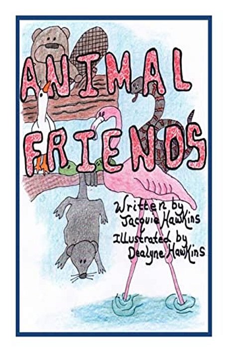 Animal Friends: An Illustrated Children's Book About Animals That Are Learning To Accept Differences In Others And Themselves. -..