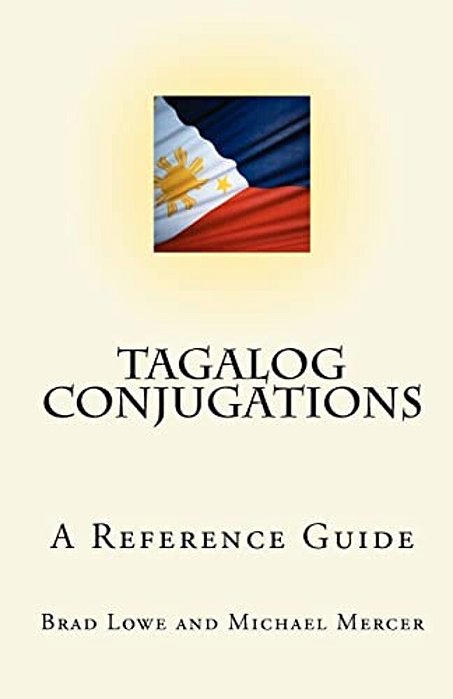 Tagalog Conjugations: A Reference Guide-..