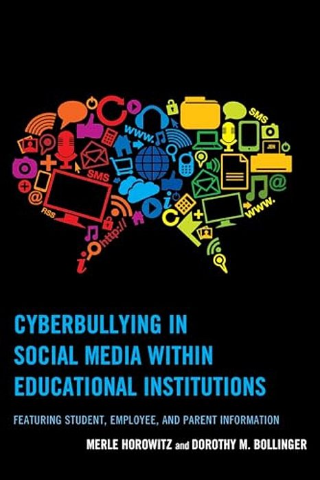Cyberbullying In Social Media Within Educational Institutions: Featuring Student, Employee, And Parent Information-..
