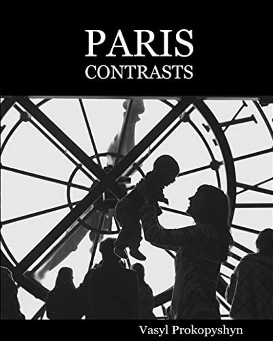 Paris Contrasts: Snatched Moments Of Real Life On The Streets Of Modern Paris. Stroll Through Paris With A Camera In Hand. -..