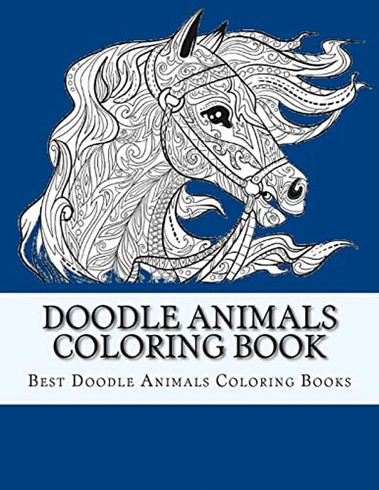 Doodle Animals Coloring Book: For Adults, Men, Women And Youth To Relax And Relieve Stress-..