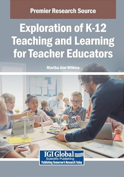 Exploration Of K-12 Teaching And Learning For Teacher Educators-..