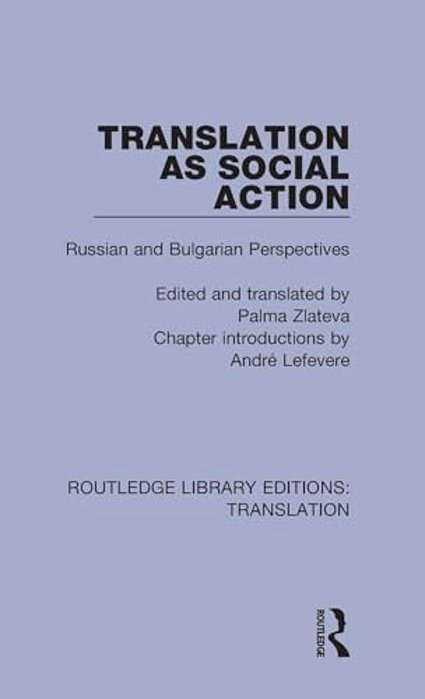 Translation As Social Action: Russian And Bulgarian Perspectives-..
