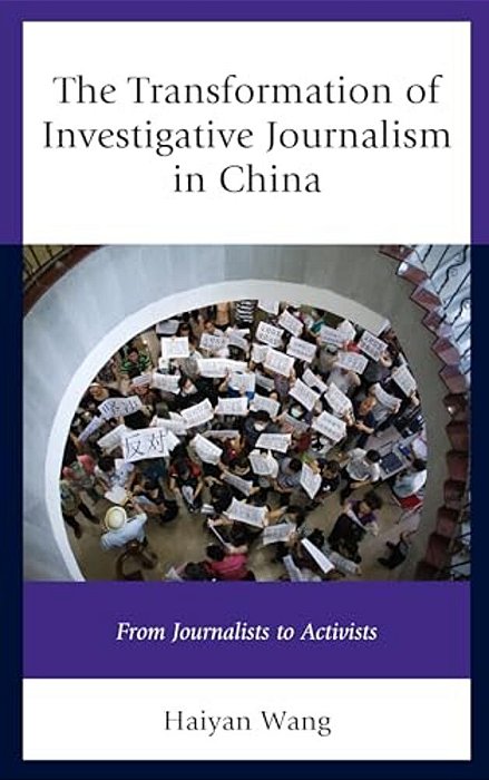 Transformation Of Investigative Journalism In China: From Journalists To Activists-..