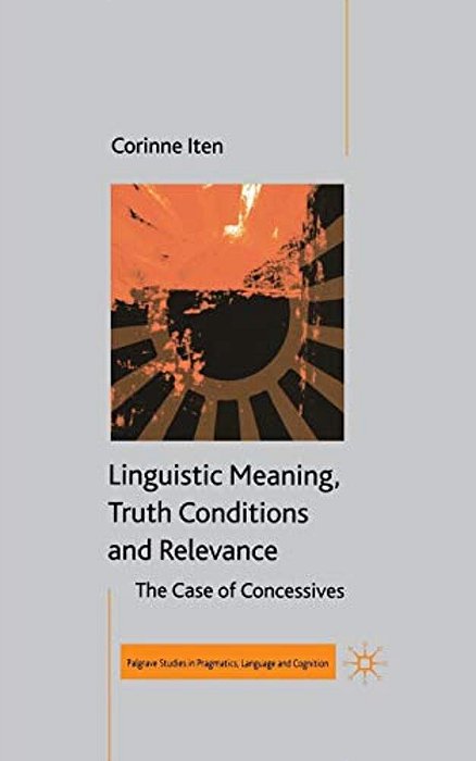 Linguistic Meaning, Truth Conditions And Relevance-..