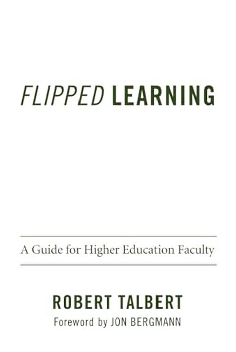 Flipped Learning: A Guide For Higher Education Faculty-..