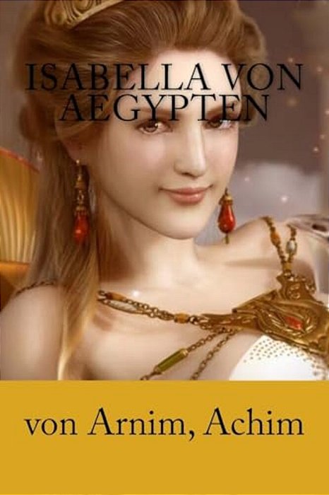 Isabella Von Aegypten-..