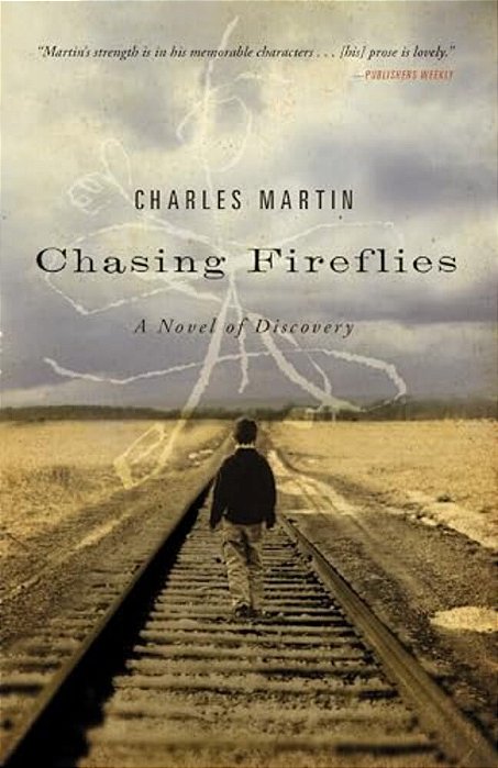 Chasing Fireflies: A Novel Of Discovery-..