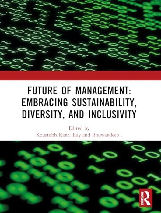 Future Of Management: Embracing Sustainability, Diversity, And Inclusivity: Proceedings Of Icmr-2024-..