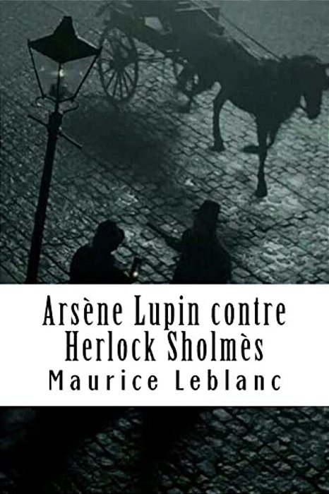 Arsène Lupin Contre Herlock Sholmès: Arsène Lupin, Gentleman-Cambrioleur #2-..