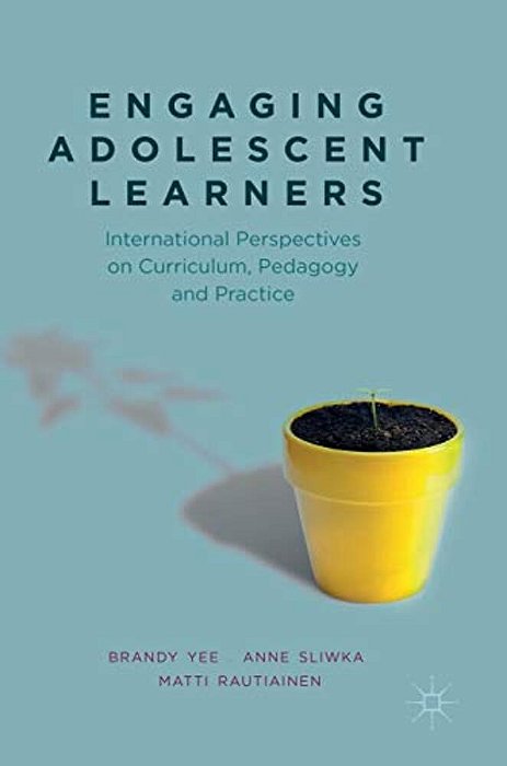 Engaging Adolescent Learners: International Perspectives On Curriculum, Pedagogy And Practice-..