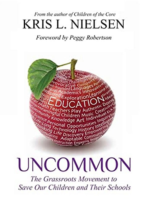 Uncommon: The Grassroots Movement To Save Our Children And Their Schools-..