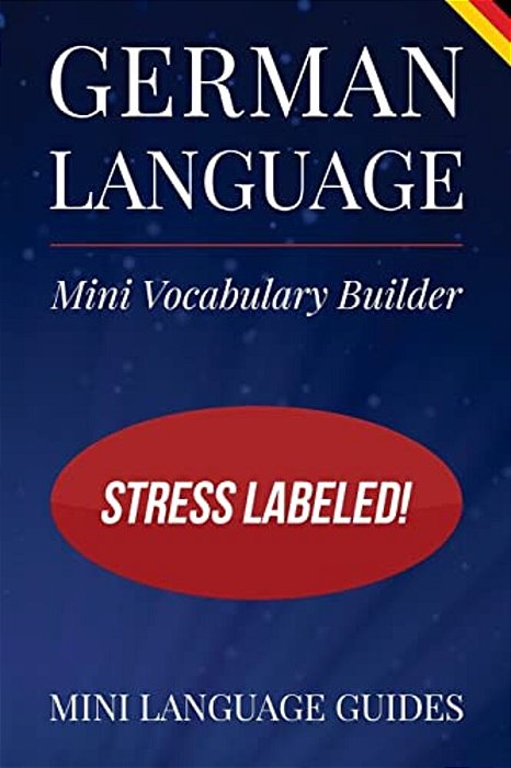 German Language Mini Vocabulary Builder: Stress Labeled!-..