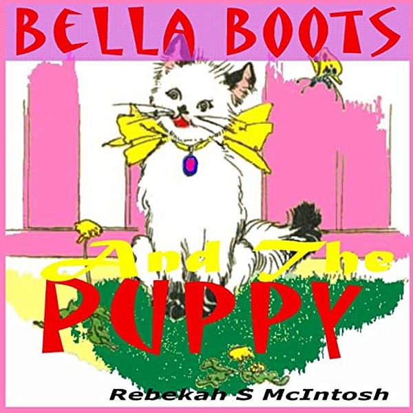Bella Boots And The Puppy: A Fun Early Readers Children's Story Book-..