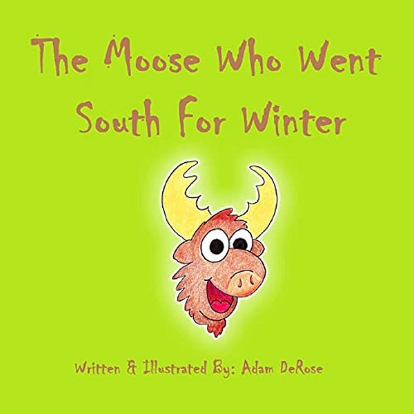 The Moose Who Went South For Winter-..