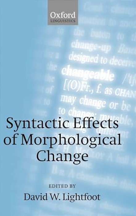 Syntactic Effects Of Morphological Change-..