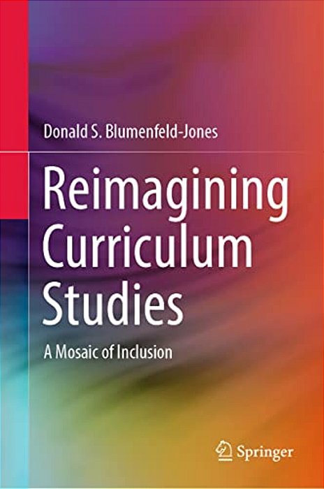 Reimagining Curriculum Studies: A Mosaic Of Inclusion-..