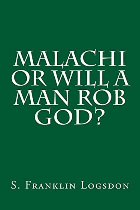 Malachi Or Will A Man Rob God?-..