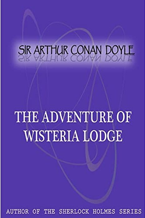 The Adventure Of Wisteria Lodge-..