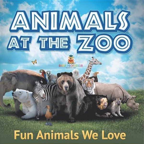 Animals At The Zoo: Fun Animals We Love-..