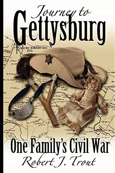 Journey To Gettysburg: One Family's Civil War-..