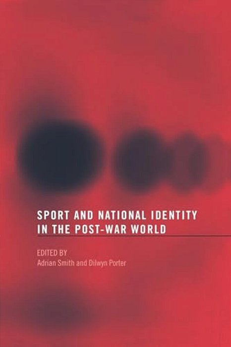 Sport And National Identity In The Post-War World-..