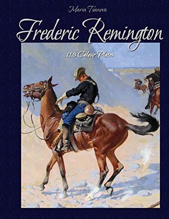 Frederic Remington: 113 Colour Plates-..