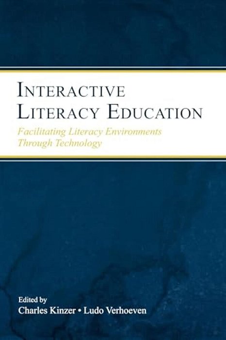 Interactive Literacy Education: Facilitating Literacy Environments Through Technology-..