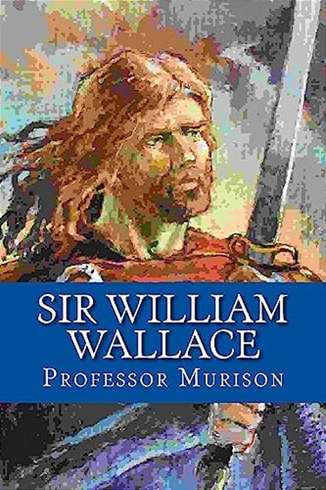 Sir William Wallace-..