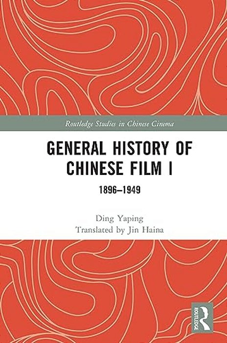 General History Of Chinese Film I: 1896-1949-..