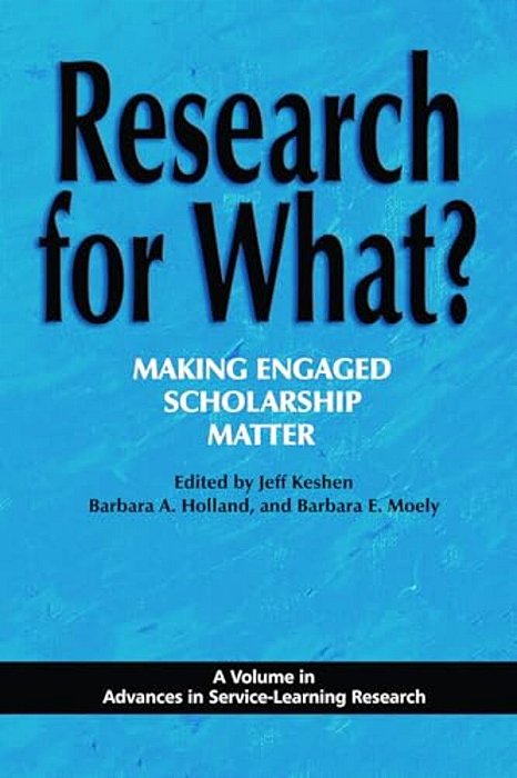 Research For What? Making Engaged Scholarship Matter-..
