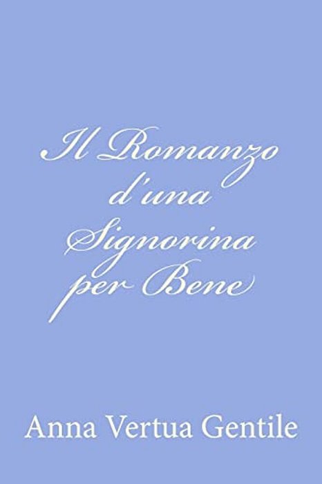 Il Romanzo D'Una Signorina Per Bene-..