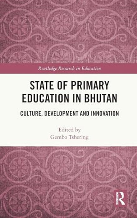 State Of Primary Education In Bhutan: Culture, Development And Innovation-..