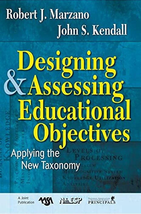 Designing & Assessing Educational Objectives: Applying The New Taxonomy-..
