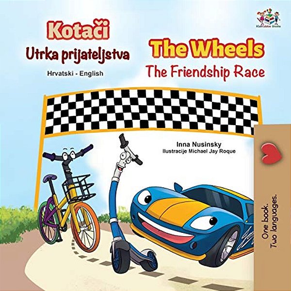 The Wheels The Friendship Race (Croatian English Bilingual Children's Book)-..