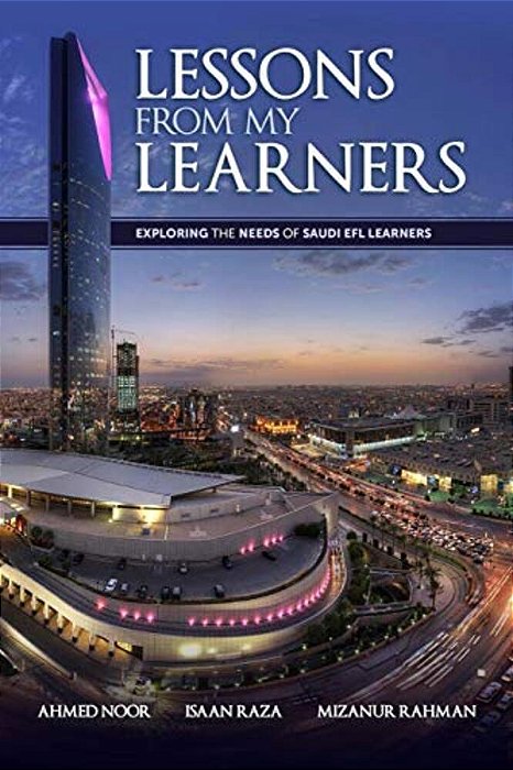 Lessons From My Learners: Exploring The Needs Of Saudi Efl Learners-..