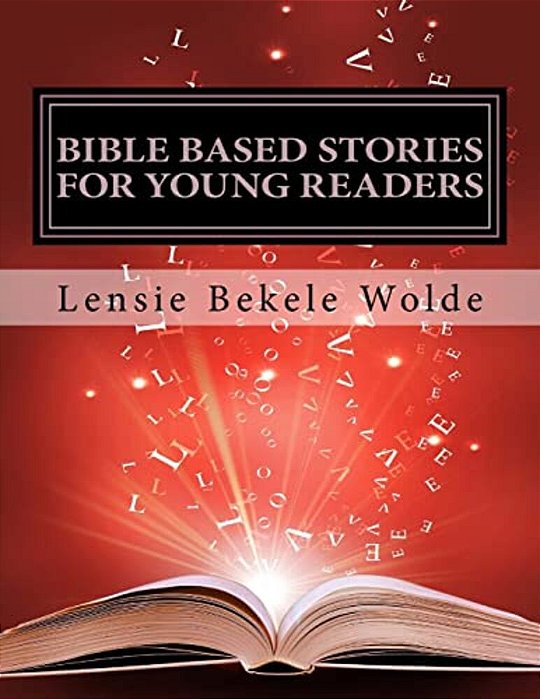 Bible Based Stories For Young Readers: Book Two-..