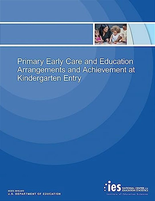 Primary Early Care And Education Arrangements And Achievement At Kindergarten Entry-..