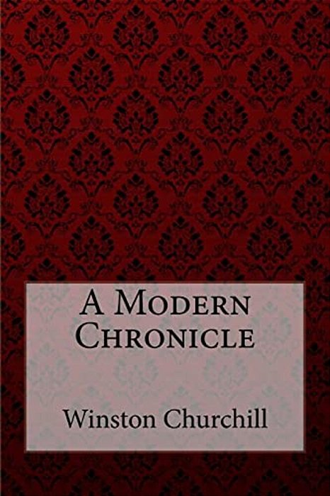 A Modern Chronicle Winston Churchill-..
