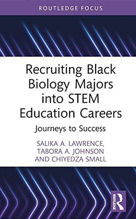 Recruiting Black Biology Majors Into Stem Education Careers: Journeys To Success-..