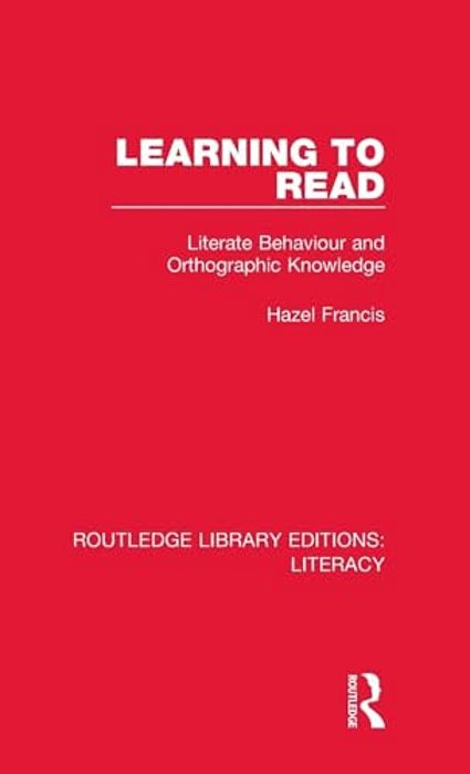 Learning To Read: Literate Behaviour And Orthographic Knowledge-..