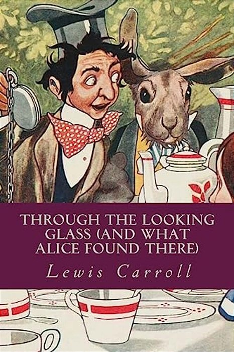 Through The Looking Glass (And What Alice Found There)-..