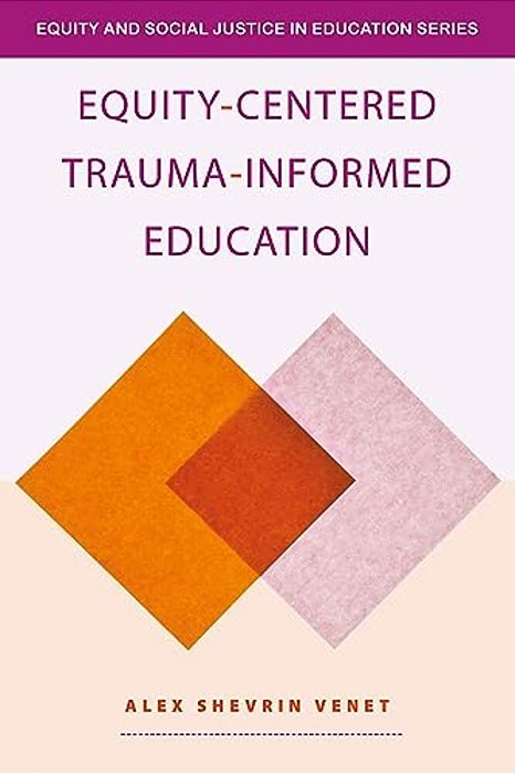 Equity-Centered Trauma-Informed Education-..