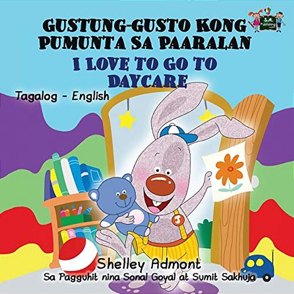 I Love To Go To Daycare Gustung-Gusto Kong Pumunta Sa Paaralan: Tagalog English-..