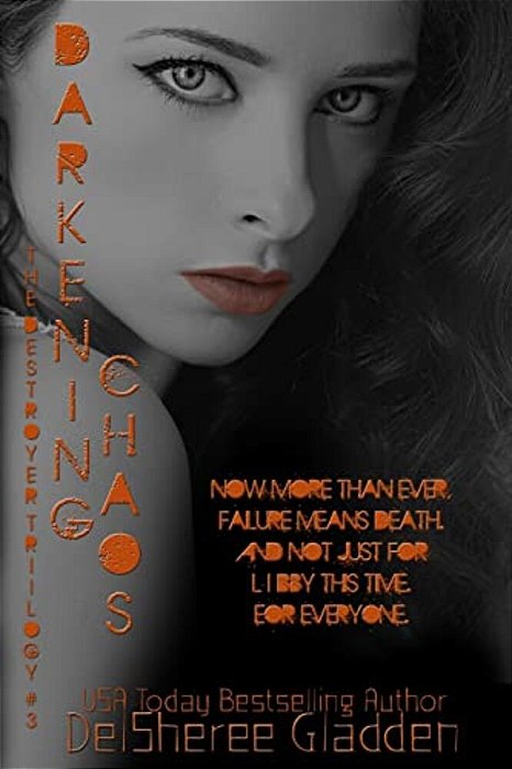 Darkening Chaos: Book Three Of The Destroyer Trilogy-..
