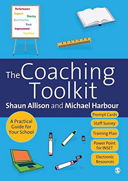The Coaching Toolkit: A Practical Guide For Your School-..